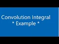 Convolution Integral - Example