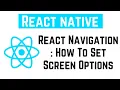 React Native Tutorial - setOptions React Navigation How To Set Screen Options
