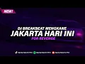 Download Lagu DJ BREAKBEAT JAKARTA HARI INI
