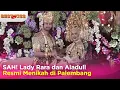 Lagu Sah Jadi Suami Istri, Pernikahan Lady Rara dan Aladull Digelar Secara Mewah dan Sakral | Best Kiss
