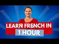 Learn French in 1 hour Beginner course from scratch
