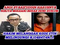 ANDI SYARIFUDDIN DENGAN TEGAS KATAKAN, HAKIM MELANGGAR KODE ETIK MELINDUNGI K3J4H4T4N 