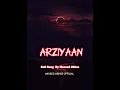 Download Lagu Arziyan | Tere Bin - Sufi OST | Naveed Abbas |