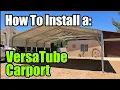How To Install a VERSATUBE Carport - Fast Easy