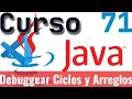 Curso de Java 71 - Debug depuracion como debuggear en visual studio code Ciclos y Arreglos