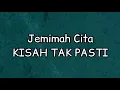 Download Lagu Jemimah Cita - Kisah Tak Pasti  | (Lirik)
