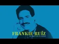 La Rueda - Frankie Ruíz