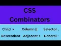 WDD 230 W4 Presentation CSS Combinators