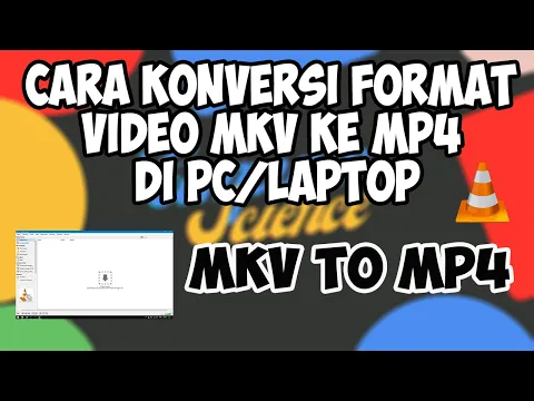 Download MP3 MUDAH BANGET!!! Cara Konversi Format Video MKV ke MP4 di PC