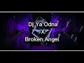 Download Lagu DJ YA ODNA X BROKEN ANGEL REMIX #dj #djremix #brokenangelremix #indoremix #indonesia #higlights