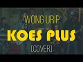 Lagu Wong Urip - Koes Plus [cover] - GreenPlus Yogyakarta