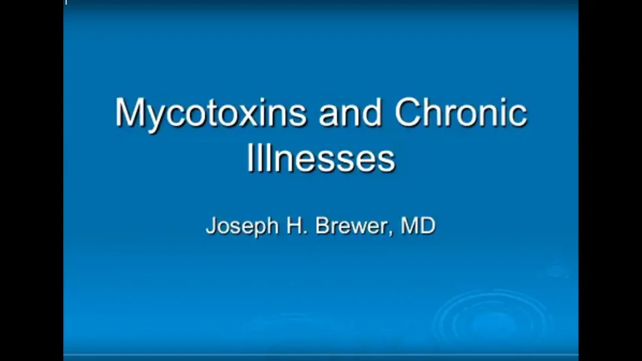 Mycotoxins and Chronic Illnesses by  Joseph Brewer