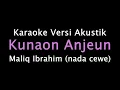 Download Lagu Karaoke Akustik Kunaon Anjeun - Maliq Ibrahaim (Kangge Istri)