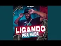 Lagu Ligando pra Nada