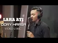 Download Lagu Lara Ati - Dory Harsa (Video Music Lyric)