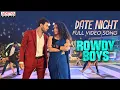 Lagu #DateNight Full Video Song | Rowdy Boys Songs | Ashish, Anupama | DSP | Harsha Konuganti | Dil Raju