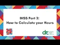 IHSS Part 3 How to Calculate your Hours