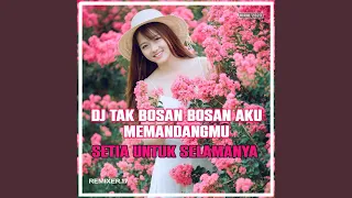 Download DJ Tak Bosan Bosan Aku Memandangmu (Remix) MP3