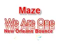 Maze-We Are One-New Orleans Bounce