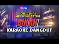 BULAN - Mega Mustika | KARAOKE DANGDUT ORIGINAL