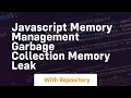 Javascript memory management garbage collection memory leak