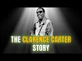 Celebrity Underrated - What Happened to Clarence Carter The Clarence Carter Story
