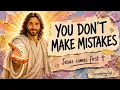 You Are Not a Mistake And Here s the Proof you don t make mistakes
