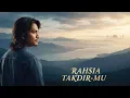 Lagu Rahsia Takdir Mu - Full Music Video (MV) - Slow Rock Malaysia | Pasrah \u0026 Ketenangan Jiwa