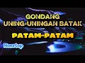 Download Lagu GONDANG UNING-UNINGAN BATAK PATAM-PATAM NONSTOP FULL BASS MANTAP DIPERJALANAN