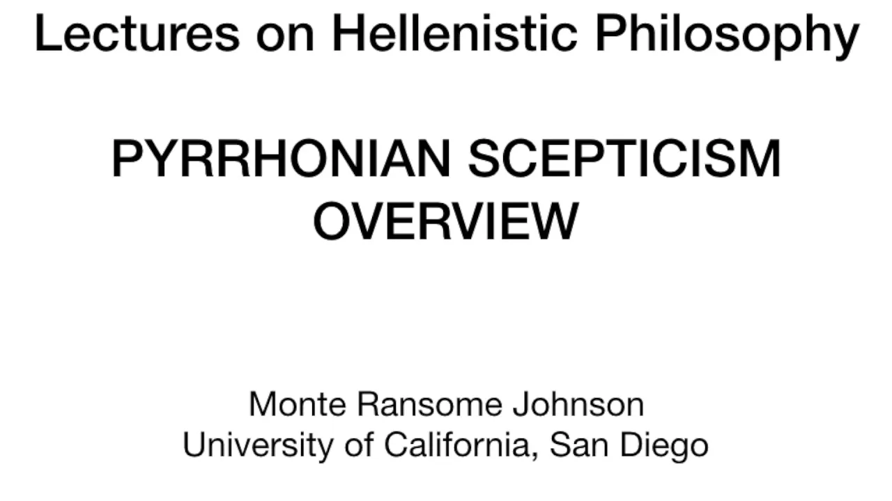 Hellenistic Philosophy 7.3 Pyrrhonian Scepticism Overview