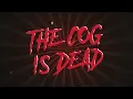 The Cog is Dead - Choke [I DONT KNOW HOW BUT THEY FOUND ME Cover]