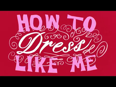How To Dress Like Me - Trailer