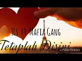 Download Lagu MAFIA GANG X 3LS - Tetaplah Disini