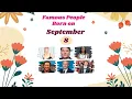 September 8 Famous People Born Today