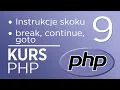 9 Kurs PHP - Instrukcje skoku BREAK CONTINUE GOTO