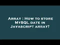 Array How to store MySQL date in Javascript array