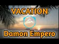 Download Lagu VACATION - Damon Empero ft. feroica 30 minutes