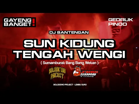 Download MP3 GEDRUK PINDOAN🔥DJ BANTENGAN🔥 - SUMAMBURAT BANG BANG WETAN - LEMBU SURO  by BOLODEWO PROJECT