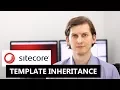 Template Inheritance in Sitecore