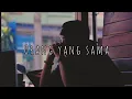 Download Lagu Virgoun - Orang Yang Sama Slowed + Reverb (Cover Lirik)