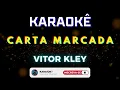 Carta Marcada - Vitor Kley (Karaokê Version) Playback |📝Letra & Música