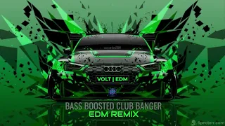 volt edm bass boosted club banger edm remix 2026
