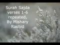 Download Lagu Surah Sajda  verses 1- 6 repeated 7 times by Sheykh Mishary Rashid for memorizing Quran