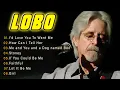Lagu Lobo Greatest Hits Full Album | Best 70s 80s Love Songs Collection