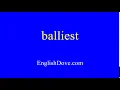 How to pronounce balliest in American English