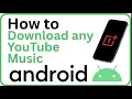 Download Lagu Listen to YouTube Music Offline (Download any YouTube Music | 2025)