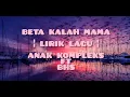 Lagu Beta Kalah Mama ¦ Lirik Lagu ¦ Anak kompleks ft BHS