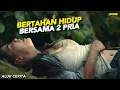Download Lagu BERTAHAN HIDUP DI DALAM HUTAN LEBAT BERSAMA 2 ORANG PRIA - Alur Cerita Film Survival