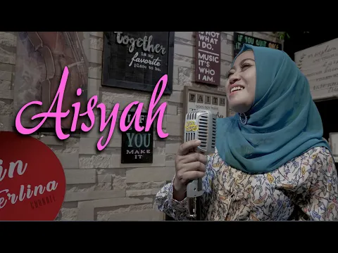 Download MP3 AISYAH ISTRI RASULULLAH - Lilin Herlina (Cover)