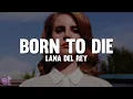 Download Lagu Lana Del Rey - Born to Die (Lyrics)